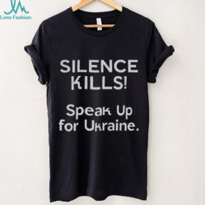Silence kills speak up for ukraine shirt