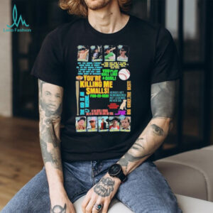 The sandlot you’re killing me smalls shirt