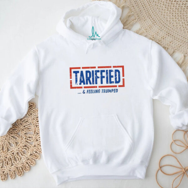 Tariffied feeling Trumped shirt
