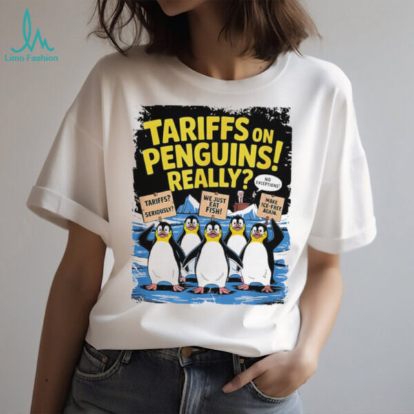 Tariffs on Penguins really shirt