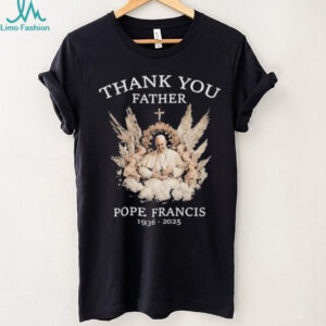 Thank you father rip pope francis shirt