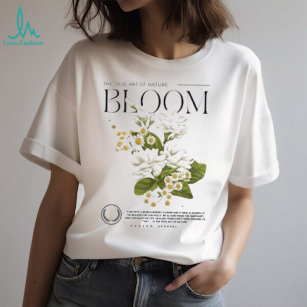 The true art of nature bloom paxion shirt