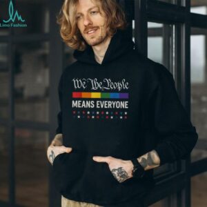 We The People Means Everyone LGBT Pride T shirts