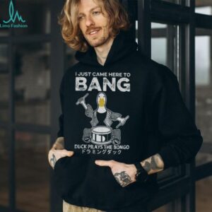 Drumming duck I just came here to bang duck pilays the bongo shirt