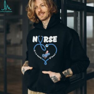 Los Angeles Dodgers Nurse It’s A Work Of Heart Stethoscope T shirts