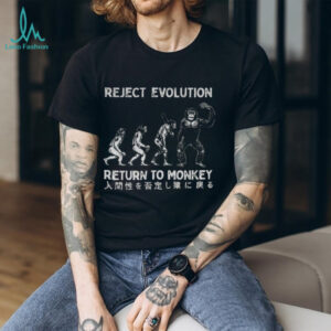 Reject Evolution Return To Monkey Funny shirt