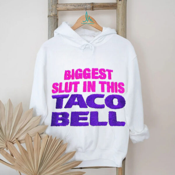 Biggest Slut in This Taco Bell 2025 shirt