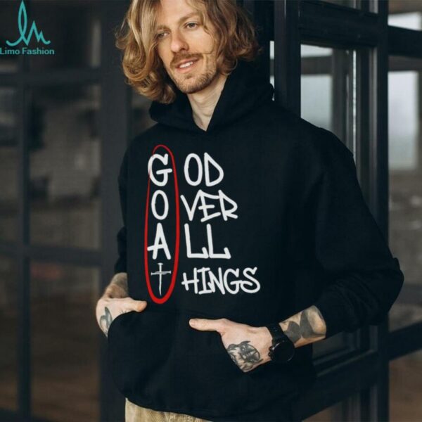GOAT God over all things 2025 shirt