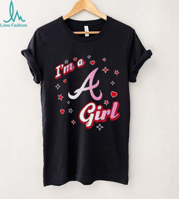 I’m a Atlanta Braves girl shirt