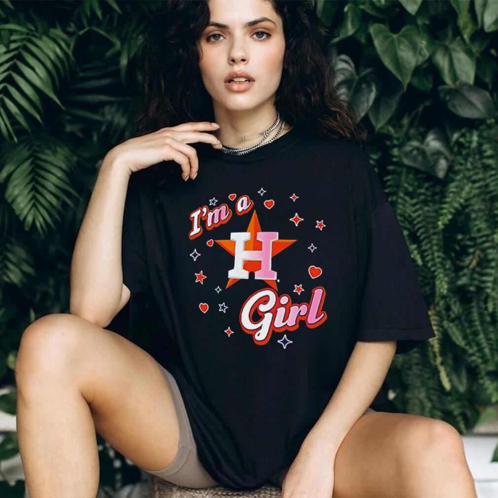 I’m a Houston Astros girl shirt I’m a Houston Astros girl shirt