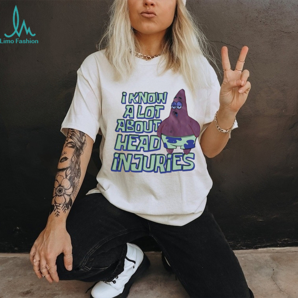 Patrick Star I know a lot about head injuries shirt Patrick Star I know a lot about head injuries shirt