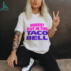 Biggest Slut in This Taco Bell 2025 shirt