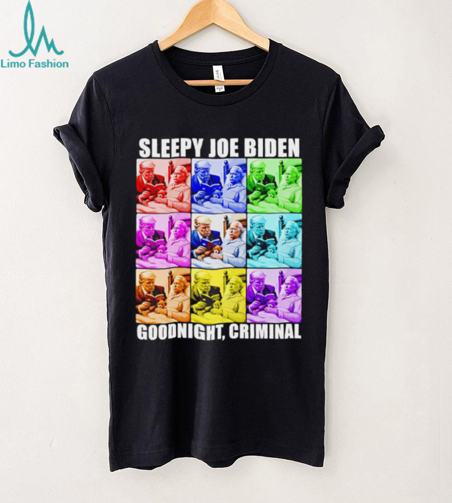 Sleepy Joe Biden goodnight criminal shirt Sleepy Joe Biden goodnight criminal shirt