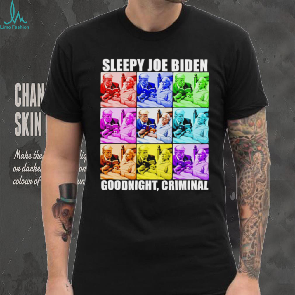 Sleepy Joe Biden goodnight criminal shirt Sleepy Joe Biden goodnight criminal shirt
