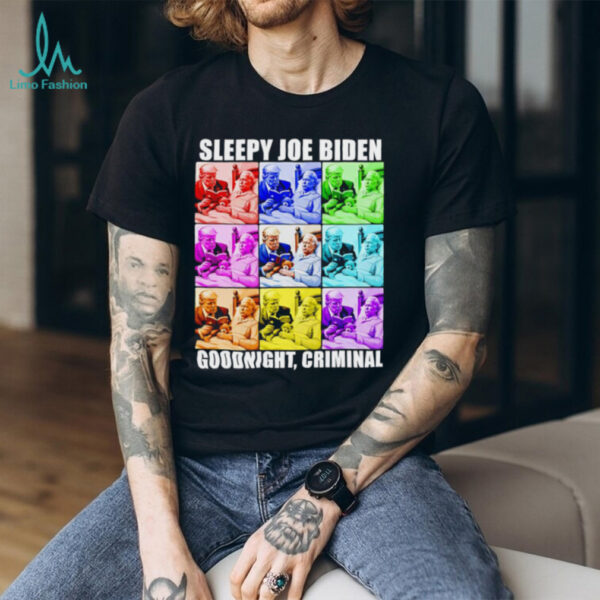 Sleepy Joe Biden goodnight criminal shirt