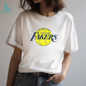 Luck the Fakers Fuck Los Angeles Lakers funny NBA shirt