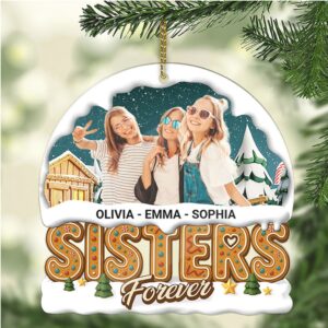 Christmas Photo Upload Sisters Forever Acrylic Ornament Personalized Custom Sister Ornament