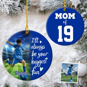 I'll Always Be Your Biggest Fan Custom Soccer Ornament
