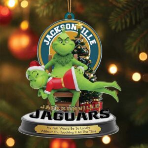 My Butt Would Be So Lonely Grinch Jacksonville Jaguars Ornament