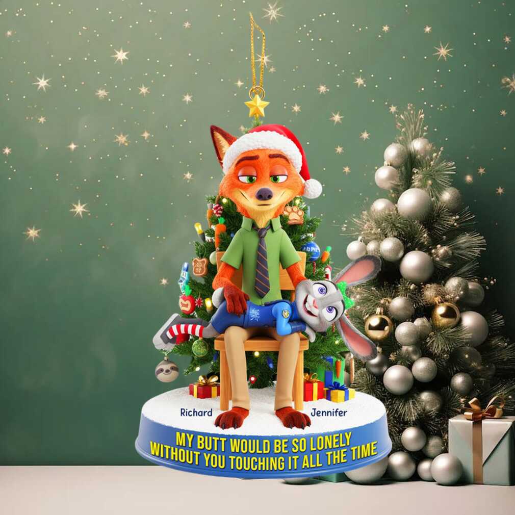 My Butt Would Be So Lonely Personalized Christmas Ornament My Butt Would Be So Lonely Personalized Christmas Ornament