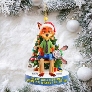 My Butt Would Be So Lonely Personalized Christmas Ornament