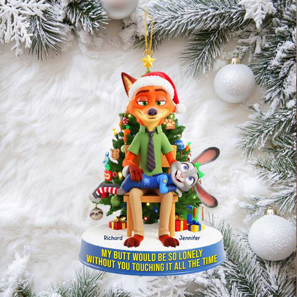 My Butt Would Be So Lonely Personalized Christmas Ornament My Butt Would Be So Lonely Personalized Christmas Ornament