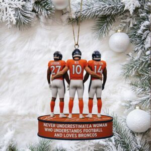 Never Underestimate a Woman Who Loves Broncos Football Ornament Never Underestimate a Woman Who Loves Broncos Football Ornament