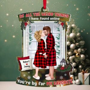 Of All The Weird Things I Have Found Online, Couple Gift, Personalized Acrylic Ornament, Kissing Couple Ornament, Christmas Gift