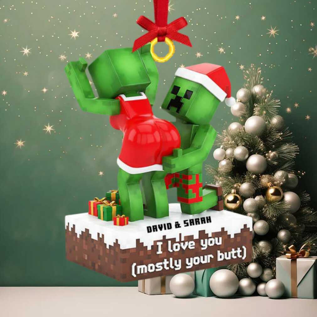 Personalized I Love You (Mostly Your Butt) Creeper Ornament Personalized I Love You (Mostly Your Butt) Creeper Ornament