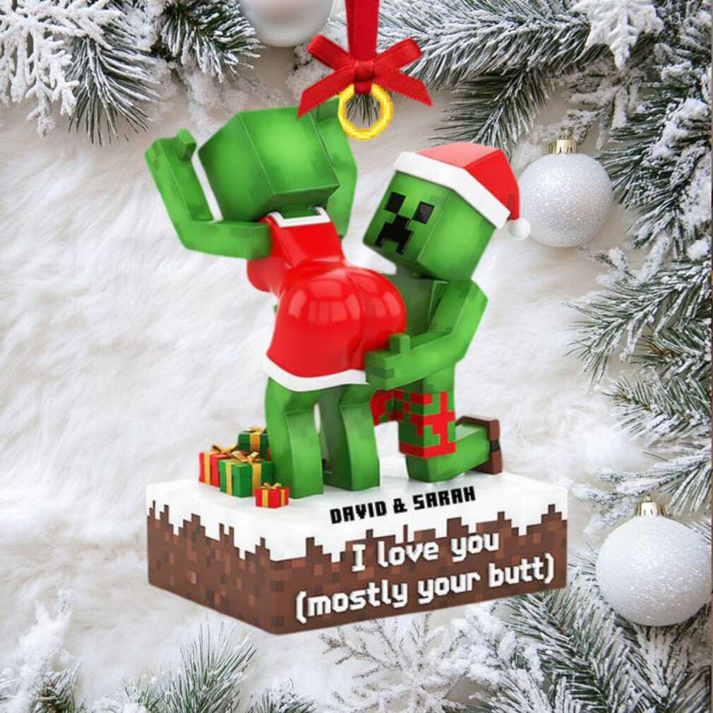 Personalized I Love You (Mostly Your Butt) Creeper Ornament Personalized I Love You (Mostly Your Butt) Creeper Ornament