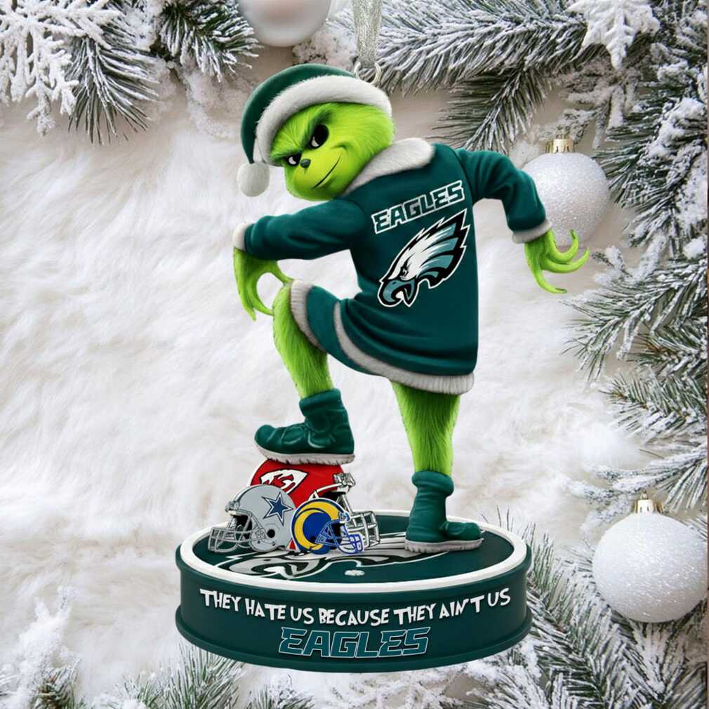 Philadelphia Eagles Grinch They Hate Us Acrylic Ornament Philadelphia Eagles Grinch They Hate Us Acrylic Ornament