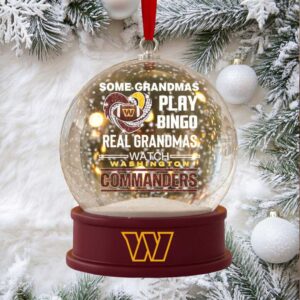 Real Grandmas Watch Washington Commanders Snow Globe Ornament