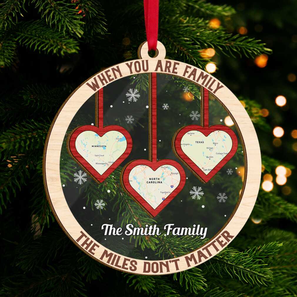 The Miles Don’t Matter Personalized Long Distance Family Ornament The Miles Don’t Matter Personalized Long Distance Family Ornament
