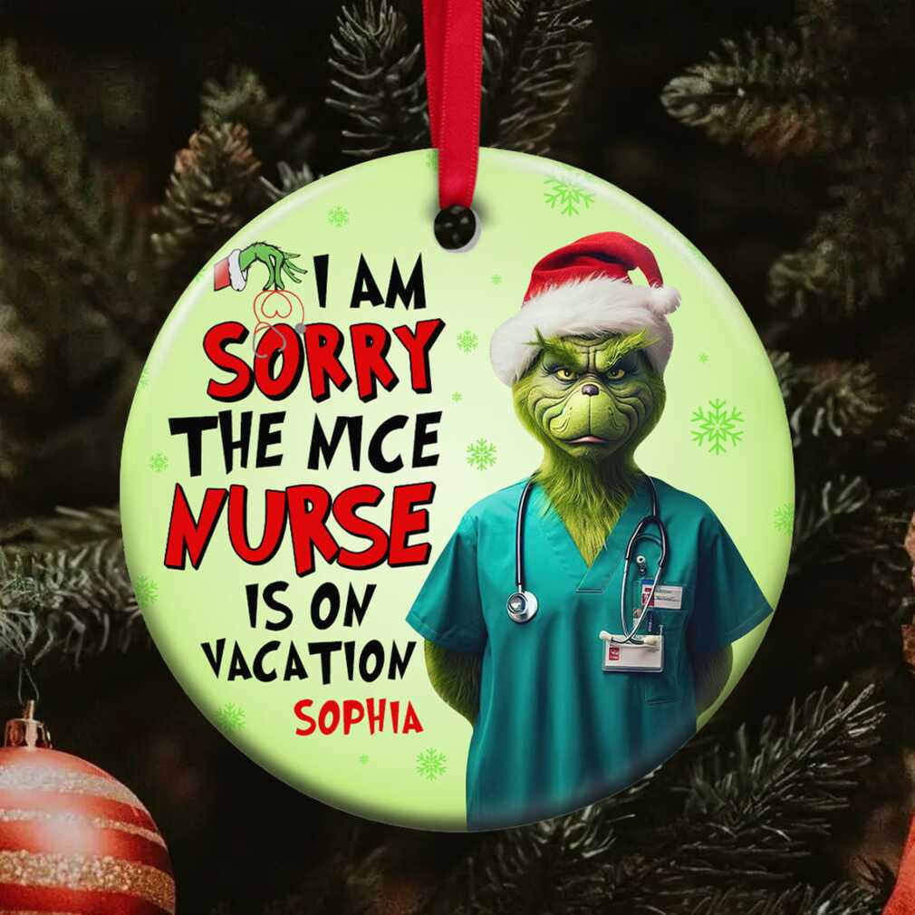 The Nice Nurse is on Vacation Grinch Ornament The Nice Nurse is on Vacation Grinch Ornament
