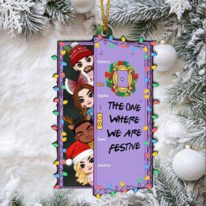 The One Where We Are Festive Personalized Acrylic Custom Shape Ornament Gift For Friends Christmas Gift The One Where We Are Festive Personalized Acrylic Custom Shape Ornament Gift For Friends Christmas Gift
