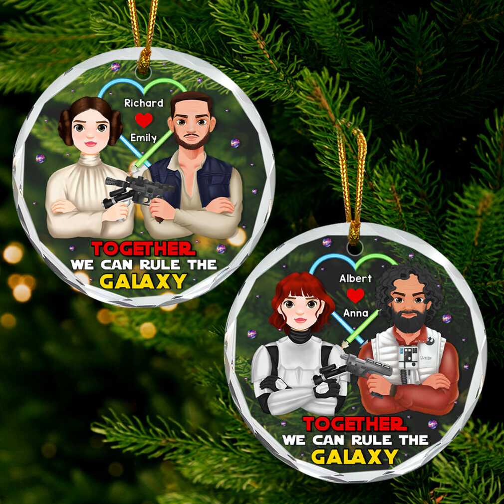 Together We Can Rule The Galaxy Custom Ornament Together We Can Rule The Galaxy Custom Ornament
