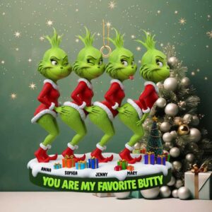 You Are My Favorite Butty Personalized Grinch Ornament