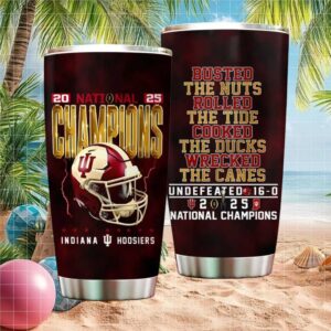 Indiana Hoosiers Undefeated 16 0 National Champions 2025 “Busted The Nuts” Tumbler