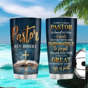 Truly Great Pastor Appreciation Gift Tumbler Personalized Rev. Robert Faith Design
