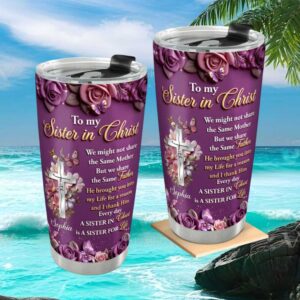 Personalized To My Sister In Christ Floral Religious Faith Tumbler