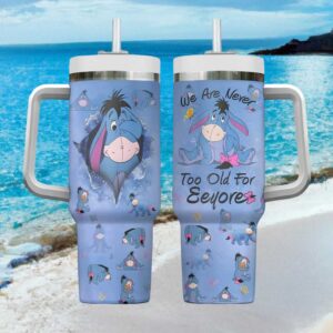 We Are Never Too Old For Eeyore Personalized Blue Character Pattern Tumbler