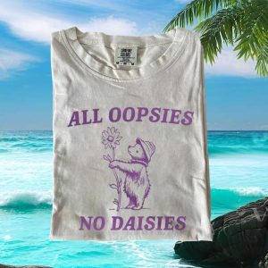 All Oopsies No Daisies Cute Bear With Flower Aesthetic Comfort Colors T Shirt