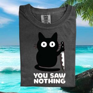 Black Cat With Knife You Saw Nothing Sarcastic T Shirt