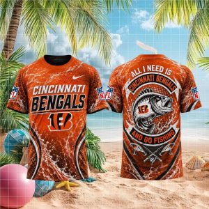 Cincinnati Bengals All I Need Is Go Fishing 3D T Shirt