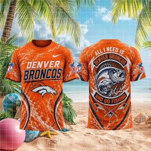 Denver Broncos Angler Fish All I Need Is Fishing T Shirt