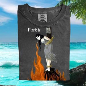 Fuck It Smoking Witch On Stake Dark Humor Witchcraft Aesthetic Graphic T Shirt