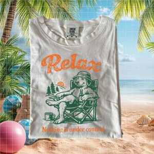 Funny Camping Dog Relax Nothing Is Under Control T Shirt