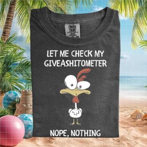 Funny Crazy Chicken Giveashitometer Nope Nothing T Shirt