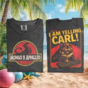 Mongo Is Appalled I Am Yelling Carl Cat Graphic Comfort Colors T Shirt