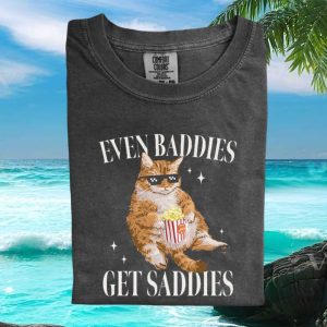 Sad Cat Even Baddies Get Saddies Popcorn Movie Graphic T Shirt